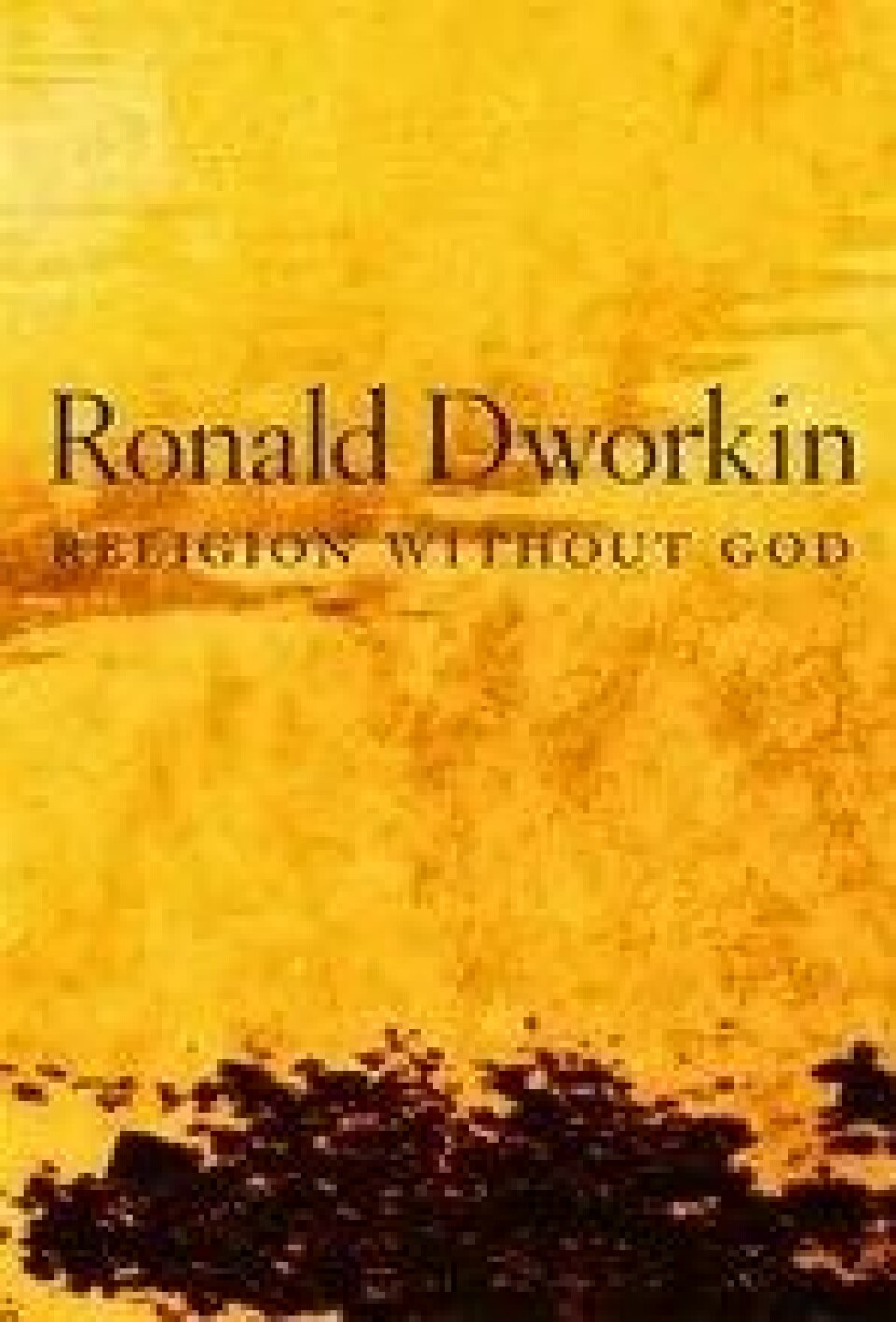 Ronald Dworkin: Religion without God (Harvard University Press, 2013)