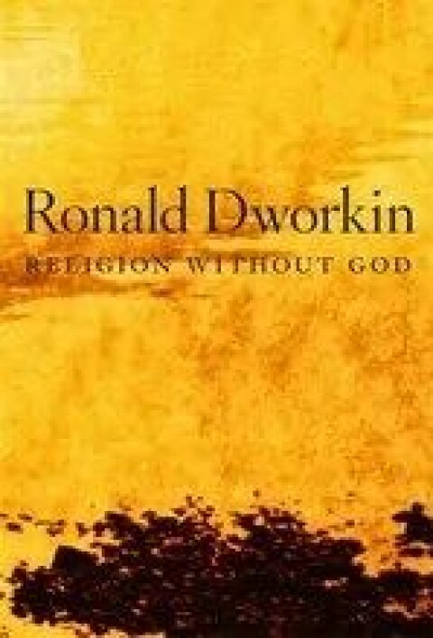 Ronald Dworkin: Religion without God (Harvard University Press, 2013)