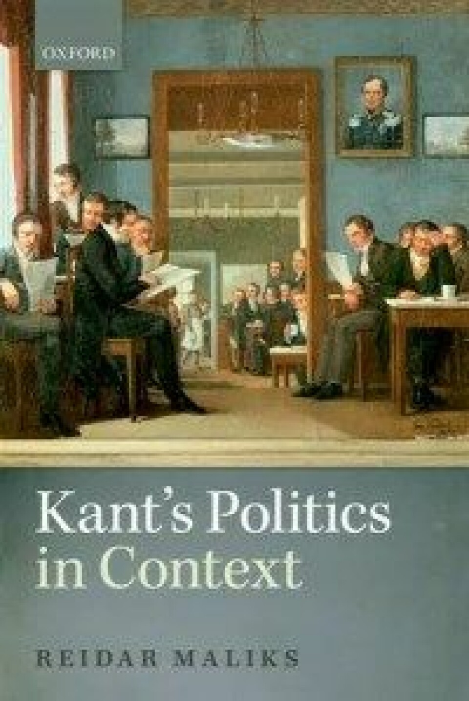 Kant’s politics in Context av Reidar Maliks, Oxford University Press, 2014.