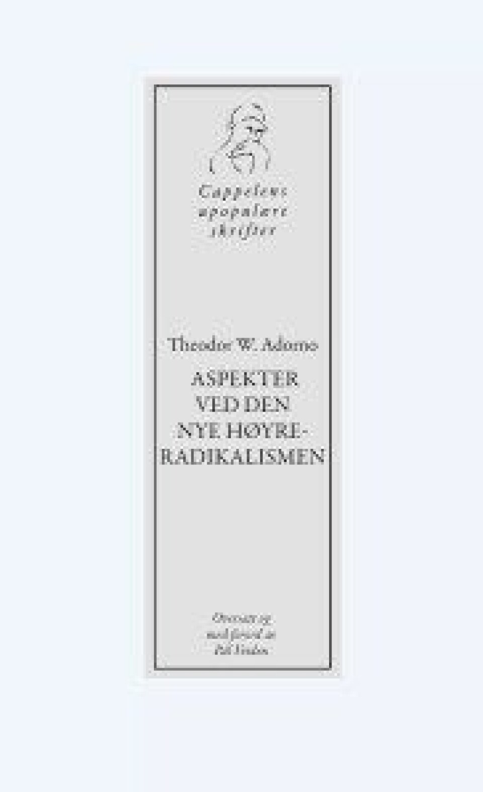Kan Adorno forklare radikalismen i vår tid?
