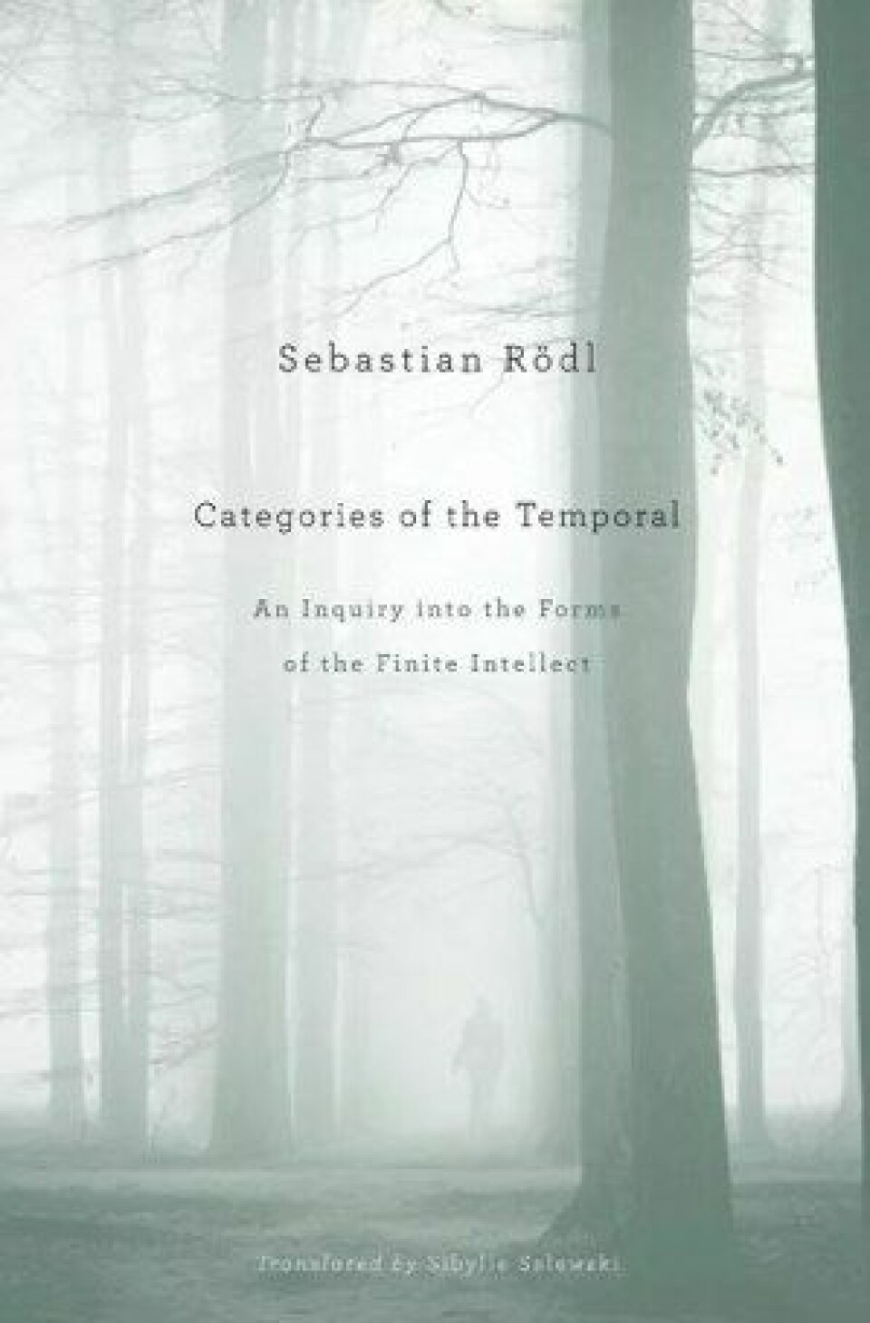 Categories of the Temporal. An Inquiry into the Forms of the Finite Intellect av Sebastian Rödl. Harvard University Press, 2012.