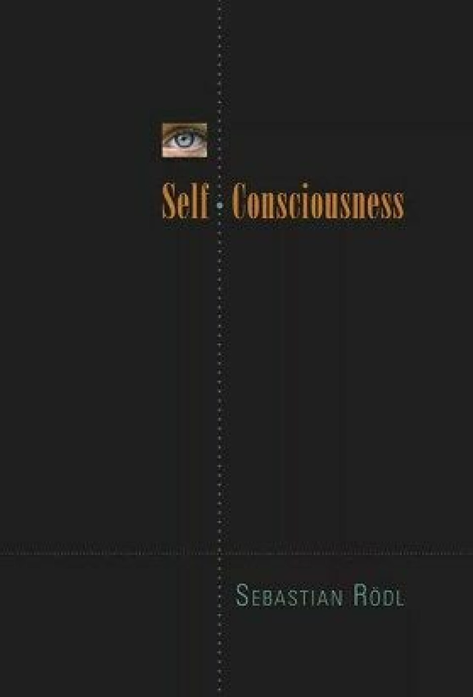 Self-Consciousness av Sebastian Rödl. Harvard University Press, 2007.