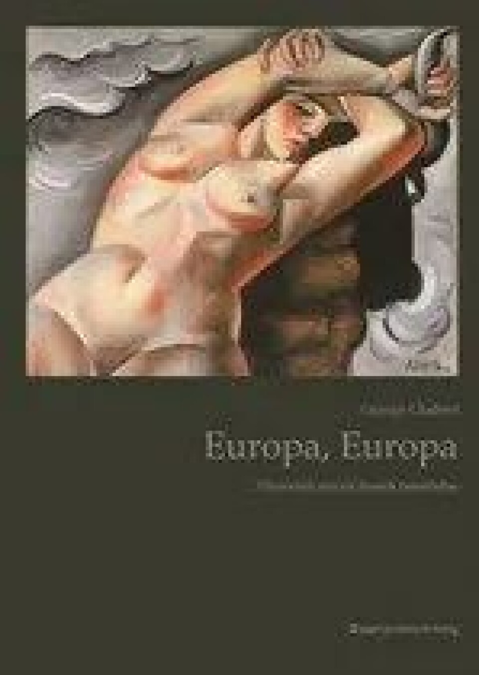 Europa, Europa: Historien om en fransk besettelse av George Chabert er utgitt på Tapir akademisk forlag. Europa, Europa: Historien om en fransk besettelse av George Chabert er utgitt på Tapir akademisk forlag.