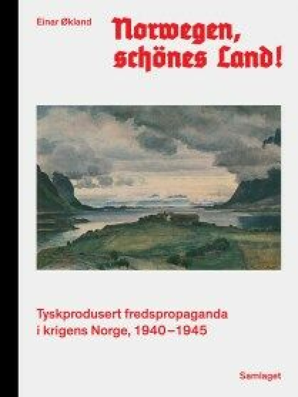Norwegen, Schönes Land! av Einar Økland (Samlaget, 2017). Norwegen, Schönes Land! av Einar Økland (Samlaget, 2017).