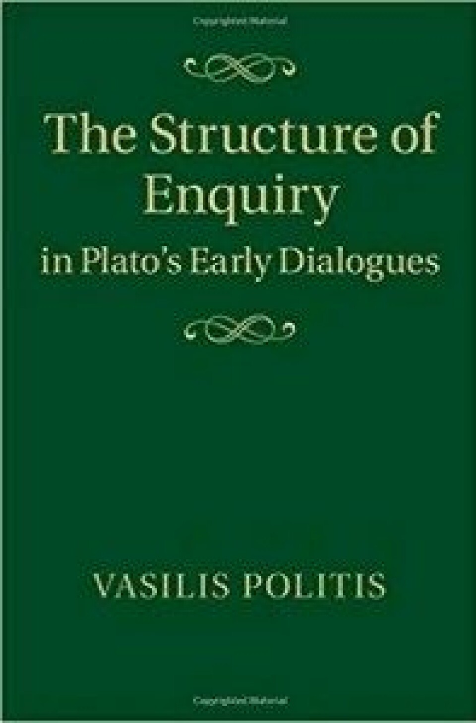 The structure of Enquiry in Plato’s Early Dialogues av Vasilis Politis. Cambridge University Press, 2015.