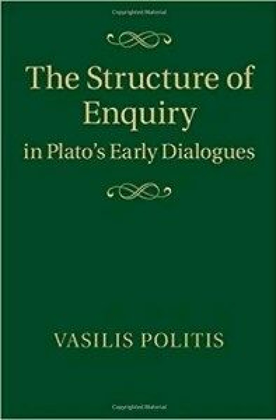 The structure of Enquiry in Plato’s Early Dialogues av Vasilis Politis. Cambridge University Press, 2015. The structure of Enquiry in Plato’s Early Dialogues av Vasilis Politis. Cambridge University Press, 2015.