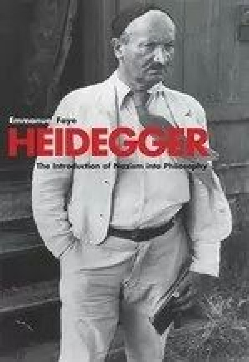 Heidegger: The Introduction of Nazism into Philosophy in the Light of the Unpublished Seminars – Emmanuel Faye Heidegger: The Introduction of Nazism into Philosophy in the Light of the Unpublished Seminars – Emmanuel Faye