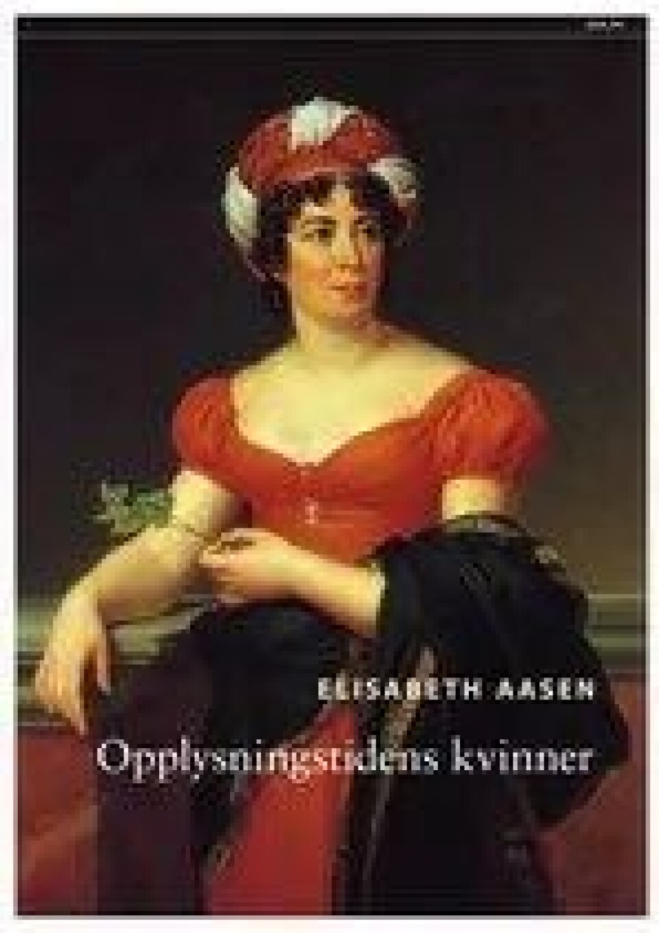Bok: Opplysningstidens kvinner – Elisabeth Aasen Bok: Opplysningstidens kvinner – Elisabeth Aasen