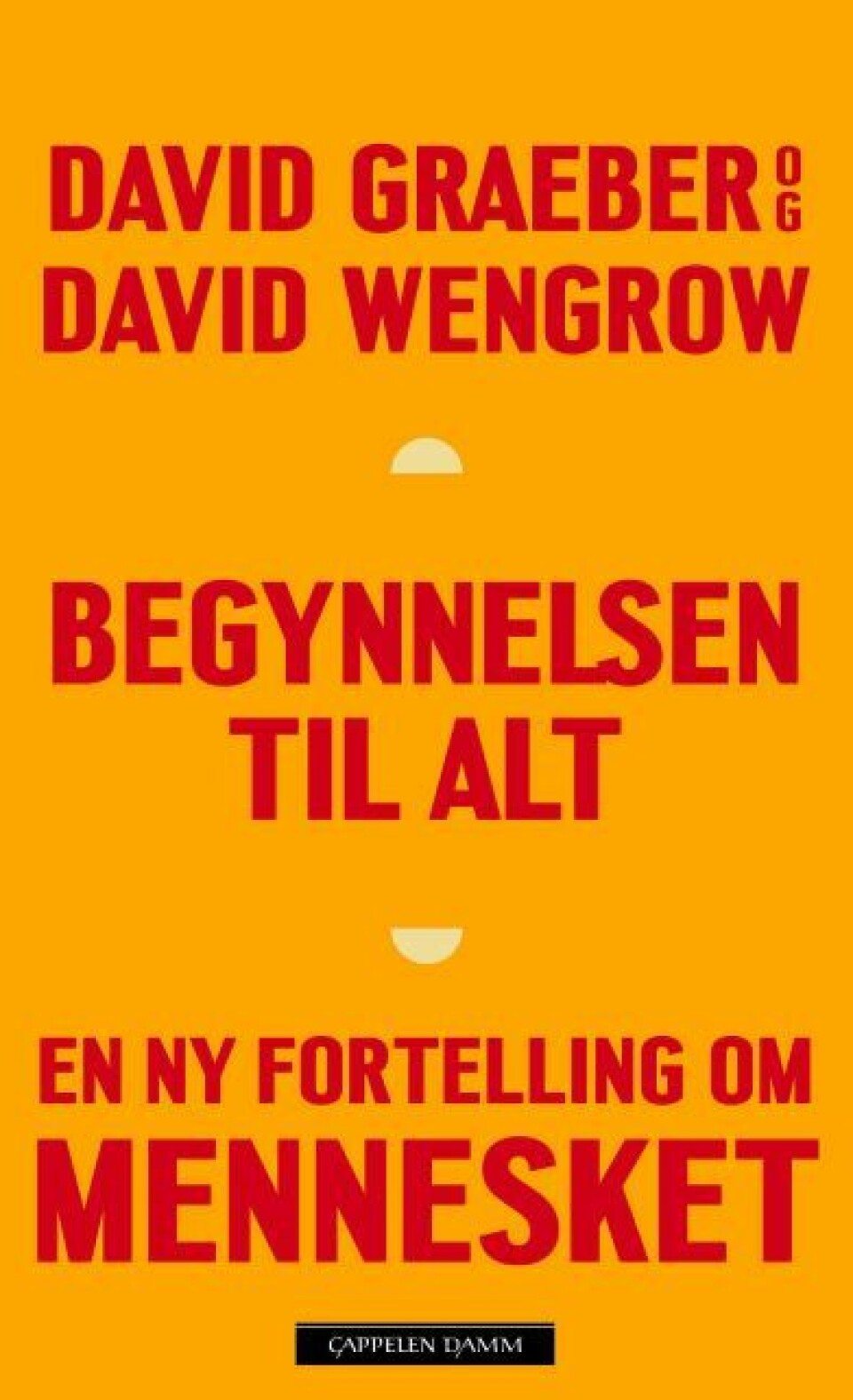 The Dawn of Everything er nylig utgitt på norsk under tittelen Begynnelsen til alt.