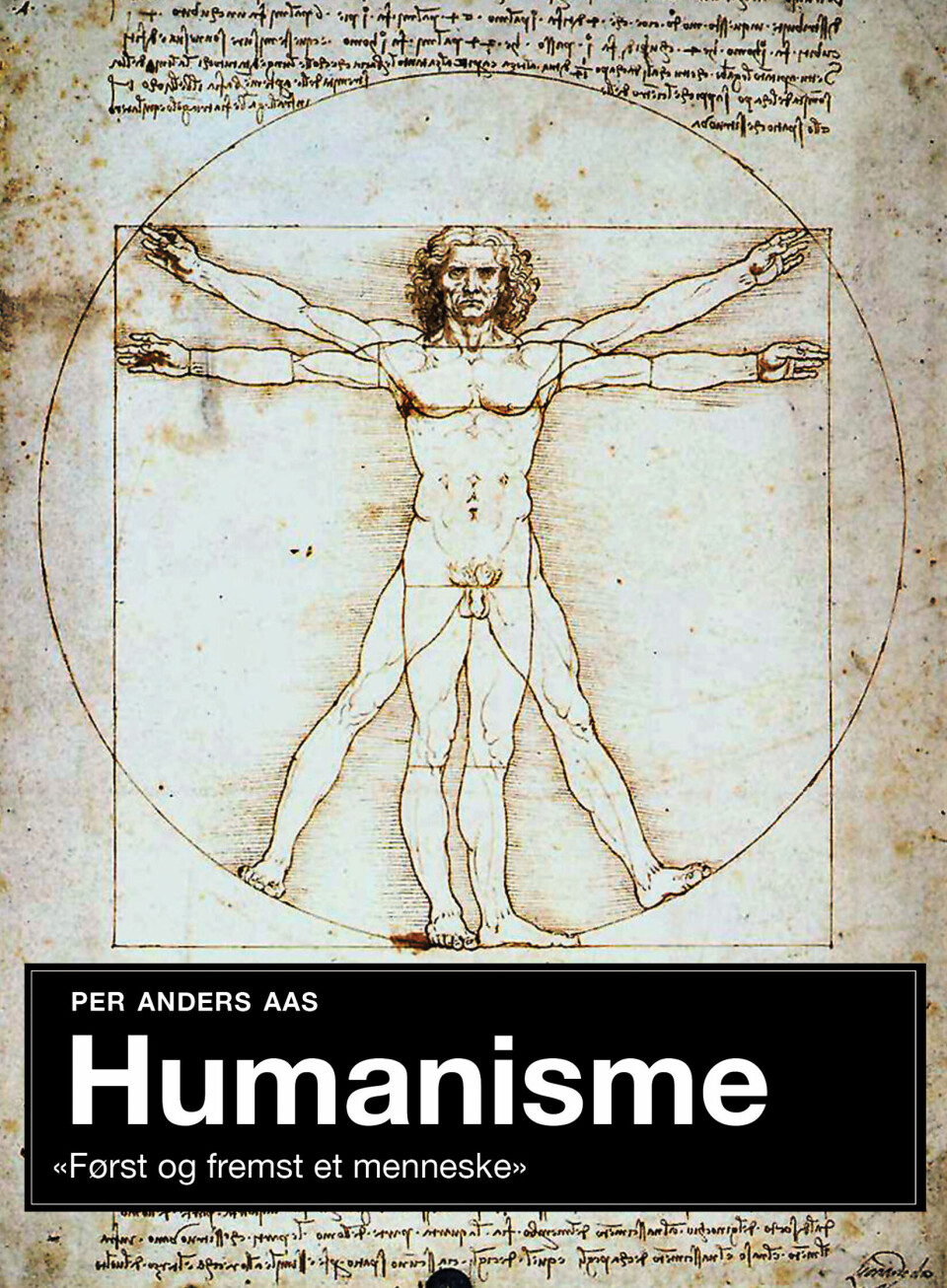 «Mennesket i sentrum» kan bli en metafor på tomgang, skriver Per Anders Aas. Han er aktuell med boken Humanisme. «Først og fremst et menneske» på Pax forlag.