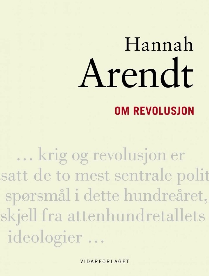 Om revolusjon av Hannah Arendt ble utgitt på Vidarforlaget i 2023. Oversatt til norsk av Per Quale, med etterord av Rune Slagstad.