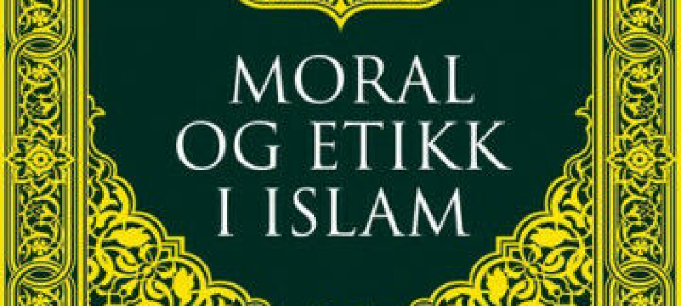 LES OGSÅ: MORAL OG ETIKK I ISLAM: EN INNFØRING